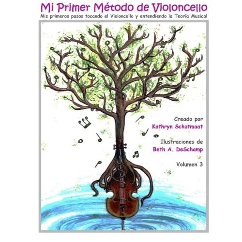 Mi Primer Metodo de Violoncello, Vol. 3: Mis primeros pasos tocando el Violoncello y entendiendo la Teoria Musical: Volume 3
