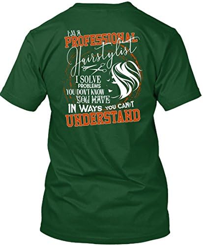 Tee Bon I'm A Professional Hair Stylist T Shirt, You Can't Understand T Shirt Unisex (XXXL,Forest)