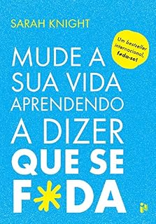 Livro Mude a sua vida aprendendo a dizer que se f*da