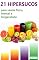 Livro 21 HiperSucos: para saúde física, mental e longevidade (Alimentação Saudável)