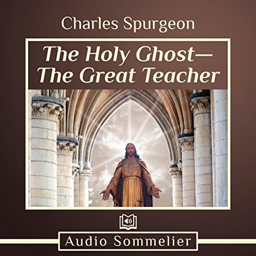 The Holy Ghost - the Great Teacher