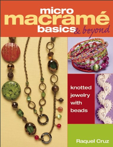 Micro Macramé Basics & Beyond: Knotted Jewelry with Beads