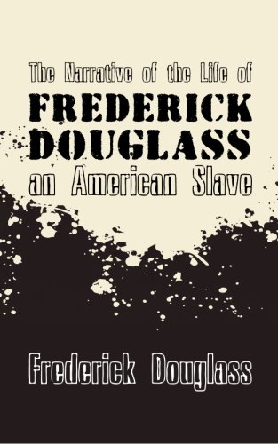 Narrative of the Life of Frederick Douglass, an American Slave: Original and Unabridged