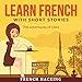 Learn French with Short Stories - The Adventures of Clara: French for Beginners, Volume 3 (French Edition) by 