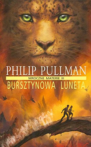 Bursztynowa Luneta (His Dark Materials, #3)