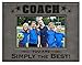 COACH PICTURE FRAME ~ Gray 4 x 6 Engraved Leatherette Picture Frame ~ COACH – You Are SIMPLY THE BEST! ~ Great Gift for Baseball, Football, Soccer or any Sport Coach. Birthday Christmas Season Gift