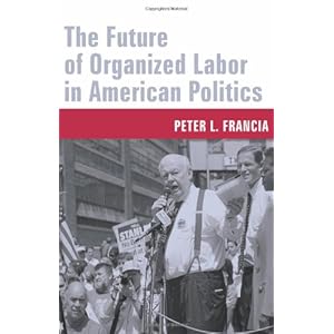 The Future of Organized Labor in American Politics