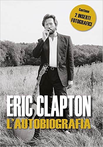 Eric Clapton - Eric Clapton. L'autobiografia (2019)