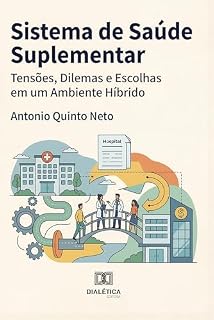 Livro Sistema de Saúde Suplementar: Tensões, Dilemas e Escolhas em um Ambiente Híbrido