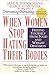 When Women Stop Hating Their Bodies: Freeing Yourself from Food and Weight Obsession