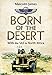 Born of the Desert: With the SAS in North Africa by Malcolm James