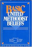 Basic United Methodist Beliefs: An Evangelical View by
