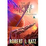 The Empire of Dust: Chronicles of the Second Empire (The Chronicles of the Second Interstellar Empire of Mankind Book 3)