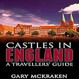 Castles in England: A Travellers' Guide by