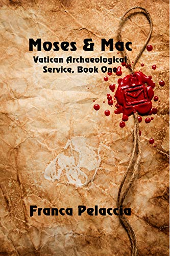 Moses & Mac (Vatican Archaeological Service Book 1) by [Pelaccia, Franca]