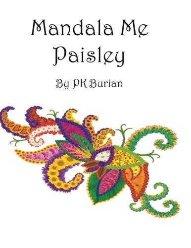 Mandala Me Paisley Coloring Book: Coloring Book for Teens and Adults (Volume 3)