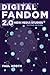 Digital Fandom 2.0: New Media Studies (Digital Formations) by Paul Booth