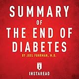 Summary of The End of Diabetes by Joel Fuhrman: Includes Analysis by Instaread, Dwight Equitz