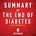 Summary of The End of Diabetes by Joel Fuhrman: Includes Analysis by Instaread, Dwight Equitz