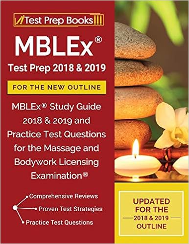 Mblex Test Prep 2018 2019 For The New Outline Mblex Study Guide 2018 2019 And Practice Test Questions For The Massage And Bodywork Licensing Examination Test Prep Books 9781628455502 Amazon Com Books