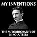 My Inventions: The Autobiography of Nikola Tesla