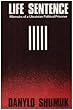 Life Sentence: Memoirs of a Ukrainian Political Prisoner (The Canadian library in Ukrainian studies)