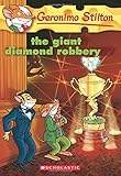 The Giant Diamond Robbery (Geronimo Stilton, No. 44)
