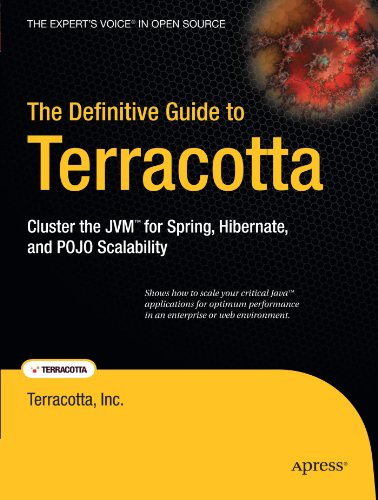The Definitive Guide to Terracotta: Cluster the JVM for Spring, Hibernate and POJO Scalability (Expert's Voice in Open Source) by Terracotta Inc. Terracotta Inc.