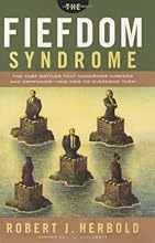 The Fiefdom Syndrome: The Turf Battles That Undermine Careers and Companies - And How to Overcome Them