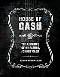 House of Cash: The Legacies of My Father, Johnny Cash by
