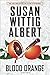 Blood Orange (China Bayles Mystery)