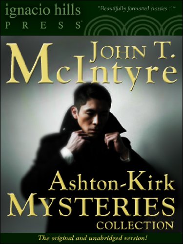 Ashton-Kirk Mysteries Collection (Two Ashton-Kirk mystery books in one volume!)