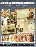Antique Phonograph Advertising: An Illustrated History by