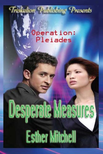 Desperate Measures: Operation Pleiades: Book 3
