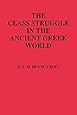 The Class Struggle in the Ancient Greek World: From the Archaic Age to the Arab Conquests