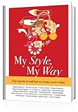 Paperback My Style, My Way: Top Experts Reveal How to Create Yours Today Book