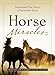 Horse Miracles: Inspirational True Stories of Remarkable Horses by Brad Steiger, Sherry Hansen Steiger