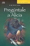 Image de Preguntale a Alicia/ Go Ask Alice (Spanish Edition)