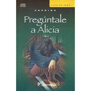 Preguntale a Alicia/ Go Ask Alice (Spanish Edition)