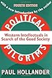 Political Pilgrims: Western Intellectuals in Search of the Good Society