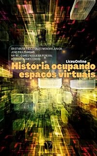 Livro História ocupando espaços virtuais; (LiceuOnline)
