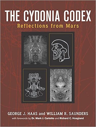 The Cydonia Codex Reflections From Mars George J Haas William R Saunders Mark J Carlotto Richard C Hoagland 9781583941218 Amazon Com Books