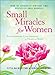 Small Miracles for Women: Extraordinary Coincidences of Heart and Spirit by Yitta Halberstam, Judith Leventhal