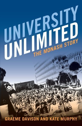 University Unlimited: The Monash Story by Graeme Davison (2012-05-01)