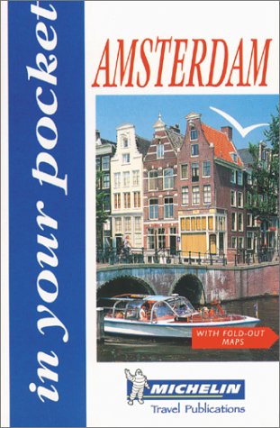 Michelin In Your Pocket Amsterdam, 1e (In Your Pocket) by Michelin Travel Publications