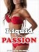 Liquid Passion: Ten Taboo Tales of Naughty Mothers, Milfs, and Cougars (Erotic Collection First Time Older Woman Younger Lover Stories)(Age of Seduction Mature Romance Fantasies)(Lusty Women Bundle)