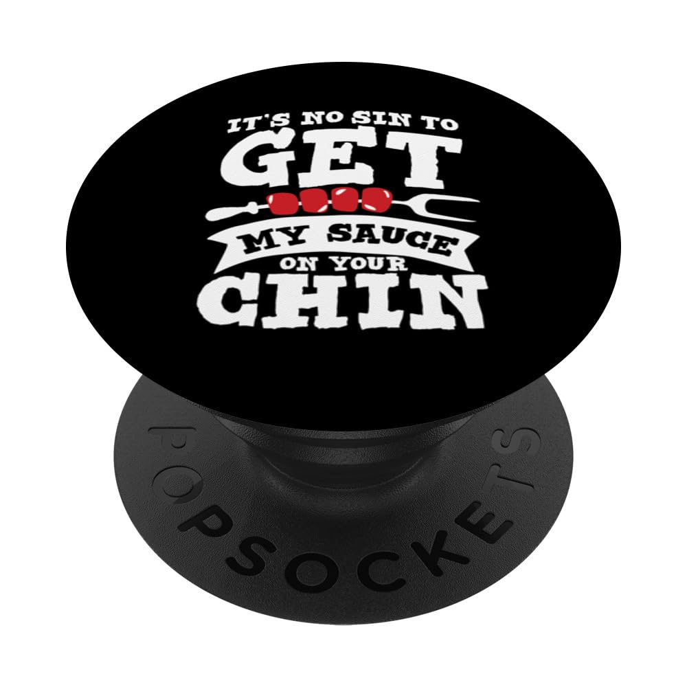 It's no sin to get my sauce on your chin BBQ grilling Chef PopSockets Swappable PopGrip