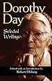 Dorothy Day: Selected Writings; By Little and by Little