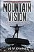 MountainVision: Lessons Beyond the Summit, 2nd Edition - Book by Jeff Evans
