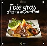foie gras, d'hier à aujourd'hui by